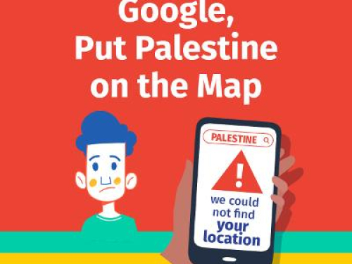 7amleh Continues to Pressure Google to Put Palestine on the Map
