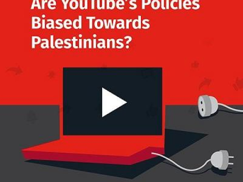 “Are YouTube’s Policies Biased Against Palestinians?” - 7amleh’s New Research