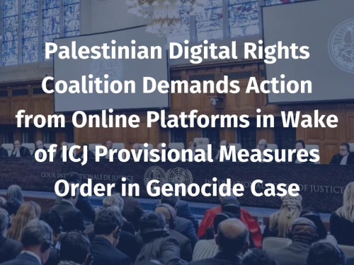 Palestinian Digital Rights Coalition Demands Action from Online Platforms in Wake of ICJ Provisional Measures Order in Genocide Case
