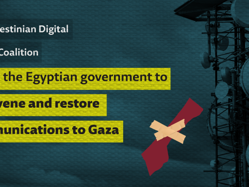The Palestinian Digital Rights Coalition urges the Egyptian government to intervene and restore communications to Gaza