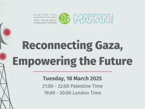 Reconnecting Gaza, Empowering the Future – Makan & 7amleh joint webinar
